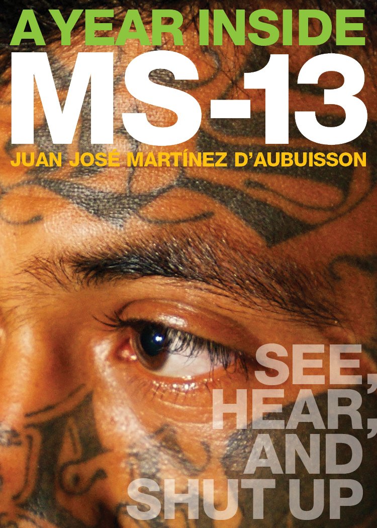 A Year Inside MS-13: See, Hear, and Shut Up cover